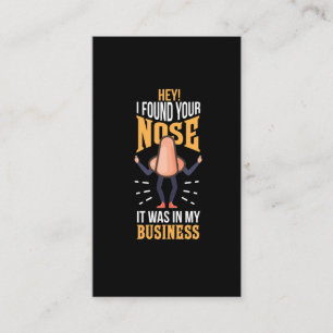 Found Your Nose It Was In My Business employees Card