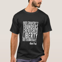 Founders Cherished Liberty Ron Paul Quote Libertar