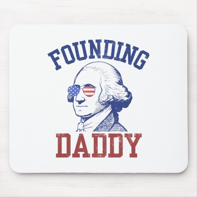 Founding Daddy George Washington Funny 4th Of July Mouse Mat (Front)