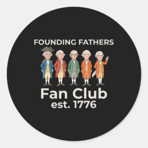 Founding Fathers Fan Club 1776 Classic Round Sticker