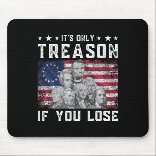 Founding Fathers It's Only Treason If You Lose 4th Mouse Mat