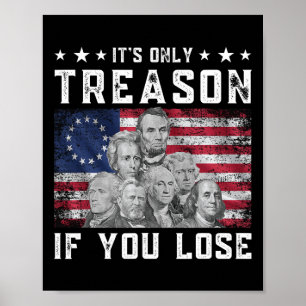 Founding Fathers It's Only Treason If You Lose 4th Poster