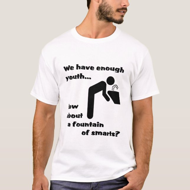 Fountain of Smarts Funny T-Shirt Humour (Front)