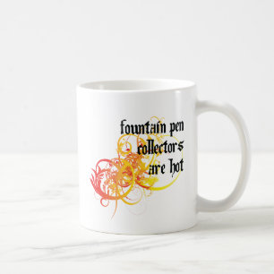 Fountain Pen Collectors Are Hot Coffee Mug