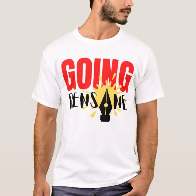 Fountain Pen & Ink T-Shirt "Going Pensane" (Front)