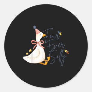 Four Ever Silly Funny Silly Goose 4th Birthday  Classic Round Sticker