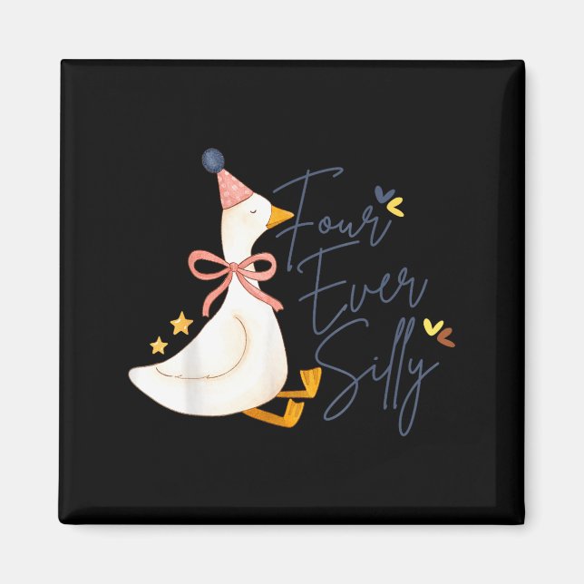 Four Ever Silly Funny Silly Goose 4th Birthday  Magnet (Front)