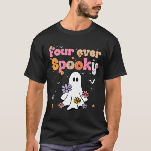 Four Ever Spooky Ghost Halloween 4th Birthday Part T-Shirt