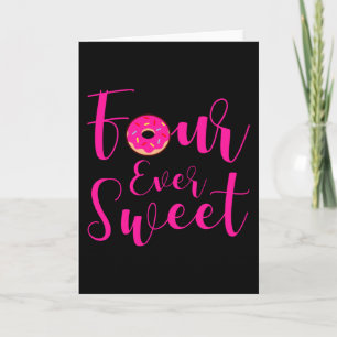FOUR EVER SWEET 4 YEAR OLD 4th Birthday Girl Dough Card