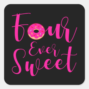 FOUR EVER SWEET 4 YEAR OLD 4th Birthday Girl Dough Square Sticker