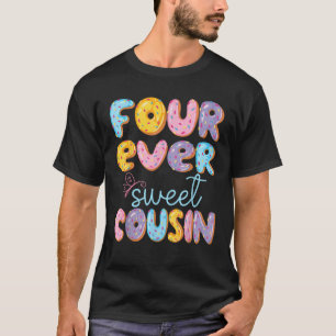 Four Ever Sweet Cousin 4Th Birthday Kids Donut Lov T-Shirt