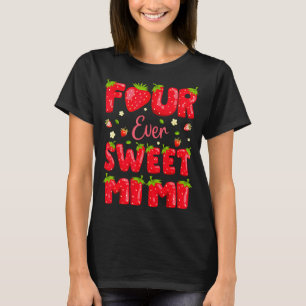 Four Ever Sweet Mimi Strawberry Berry 4th Birthday T-Shirt