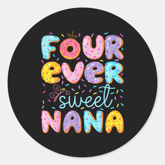 Four Ever Sweet Nana 4th Birthday Girl Donut Lover Classic Round Sticker (Front)