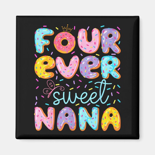 Four Ever Sweet Nana 4th Birthday Girl Donut Lover Magnet (Front)