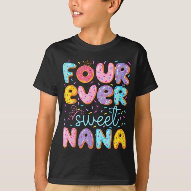 Four Ever Sweet Nana 4th Birthday Girl Donut Lover T-Shirt (Front)