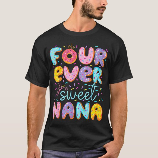 Four Ever Sweet Nana 4th Birthday Girl Donut Lover T-Shirt (Front)