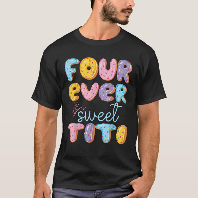 Four Ever Sweet Titi 4Th Birthday Kids Doughnut Lo T-Shirt (Front)
