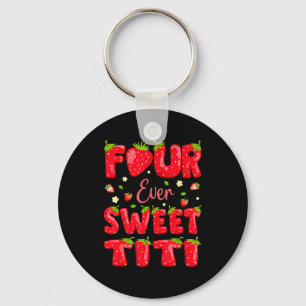 Four Ever Sweet Titi Strawberry Berry 4th Birthday Key Ring