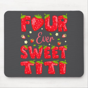 Four Ever Sweet Titi Strawberry Berry 4th Birthday Mouse Mat
