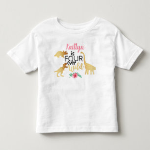 Four Ever Wild Dinosaur Girls 4th Birthday Toddler T-Shirt