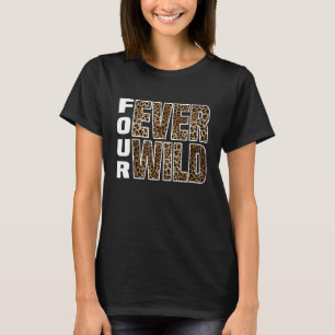 Four Ever Wild T-Shirt