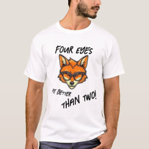 Four Eyes are Better Fox T-Shirt