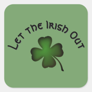 Four Leaf Clover Let the Irish Out on Green Custom Square Sticker