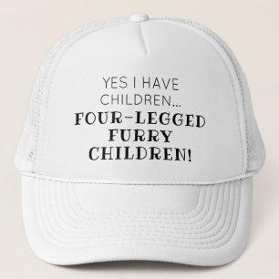 Four-legged Furry Children Funny Quote Trucker Hat