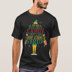 Four Main Foods Candy Canes Syrup Christmas Elf Lo T-Shirt