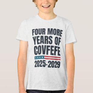 Four More Years Of Covfefe 2025-2029 Funny Trump P Tri-Blend Shirt
