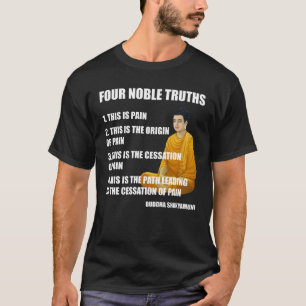 Four Noble Truths Buddha Teachings Buddhism T-Shirt