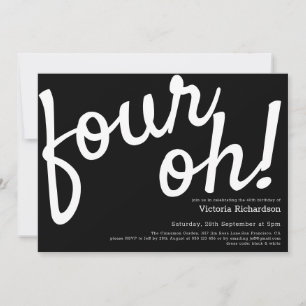 Four Oh! 40th Birthday Black White Fun Minimalist Invitation
