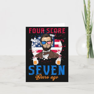Four Score And 7 Beers Ago 4th Of July Funny Card