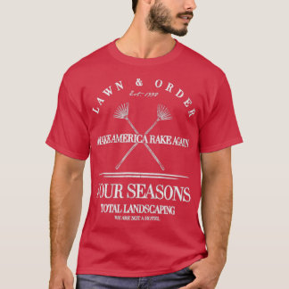 Four Season Total Landscaping Lawn And Order T shi T-Shirt