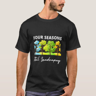 Four Season Total Landscaping Lawn Care Ladscape A T-Shirt