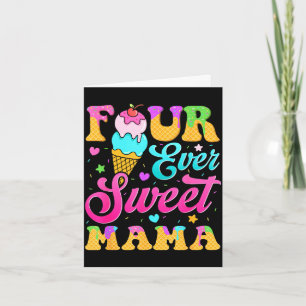 Four sweet mama 4th birthday girl ice cream drip  card