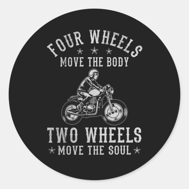 Four Wheels Move Body Two Soul Motorcyclist Bike Classic Round Sticker (Front)