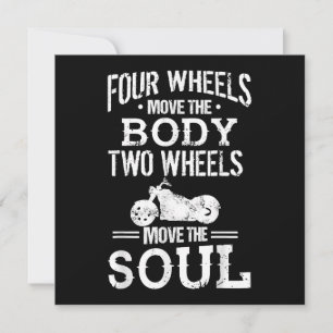 Four Wheels Move the Body Two Wheels Move the Soul