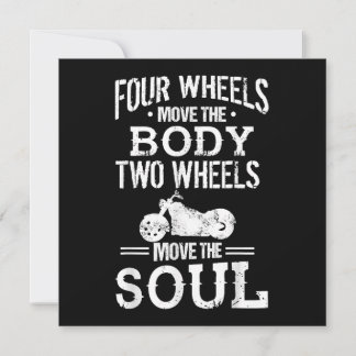 Four Wheels Move the Body Two Wheels Move the Soul