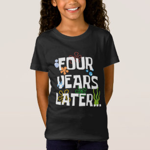 Four Years Later, Funny 4th Birthday Party T-Shirt
