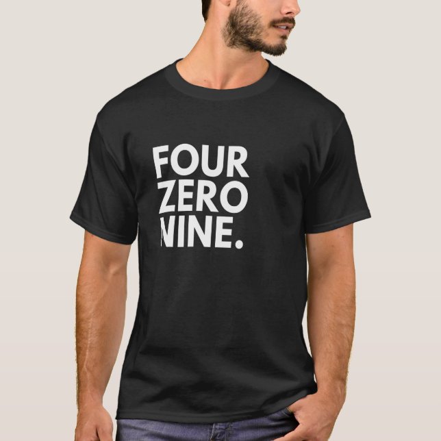 FOUR ZERO NINE Area Code 409 Beaumont TX Texas USA T-Shirt (Front)