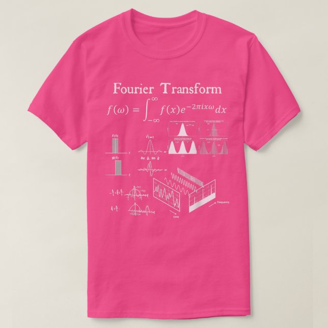 Fourier Transform Signal Science Math Teacher Nerd T-Shirt (Design Front)