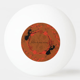 fourmi, affirmation positive ,phrase inspirante ping pong ball