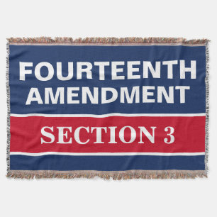 Fourteenth Amendment Section 3 Constitution Throw Blanket