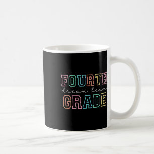 Fourth Grade Dream Team 4th Grade First Day Of Sch Coffee Mug