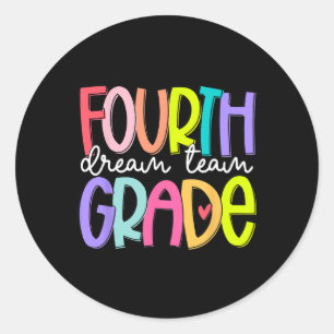 Fourth Grade Dream Team Back To School 4th Grade T Classic Round Sticker