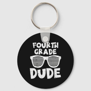 Fourth Grade Dude 4th Grade Teachers Students Back Key Ring