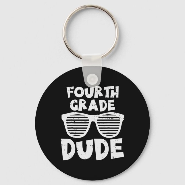 Fourth Grade Dude 4th Grade Teachers Students Back Key Ring (Front)