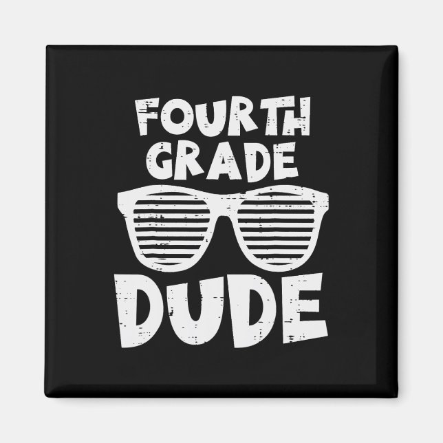Fourth Grade Dude 4th Grade Teachers Students Back Magnet (Front)