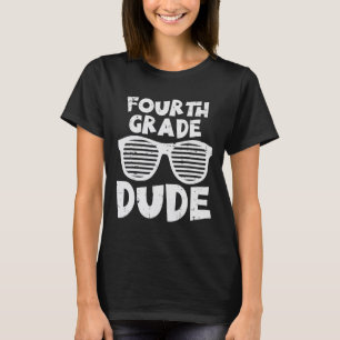 Fourth Grade Dude 4th Grade Teachers Students Back T-Shirt